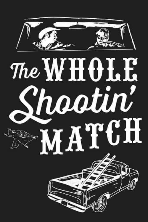 The+Whole+Shootin%27+Match