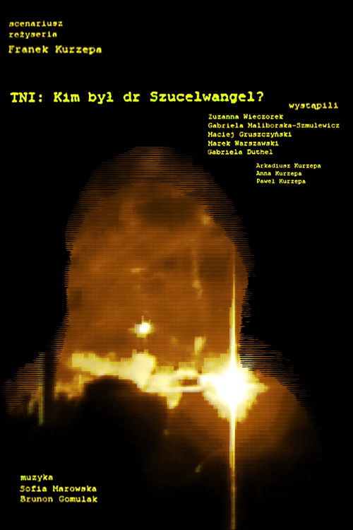 TNI: Kim był dr Szucelwangel? Poster