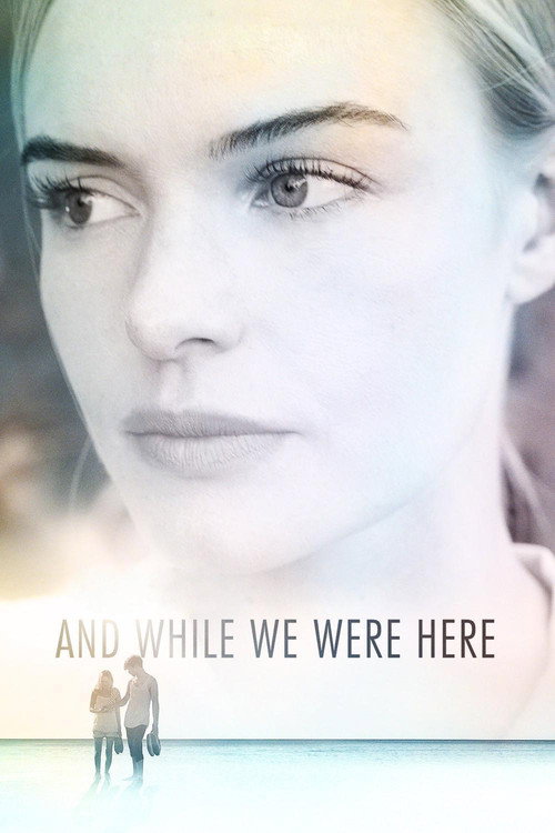 And While We Were Here Poster