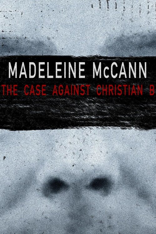 Madeleine+McCann%3A+The+Case+Against+Christian+B