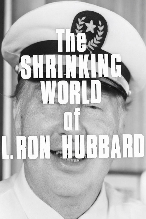 Scientology: The Shrinking World of L. Ron Hubbard电影海报