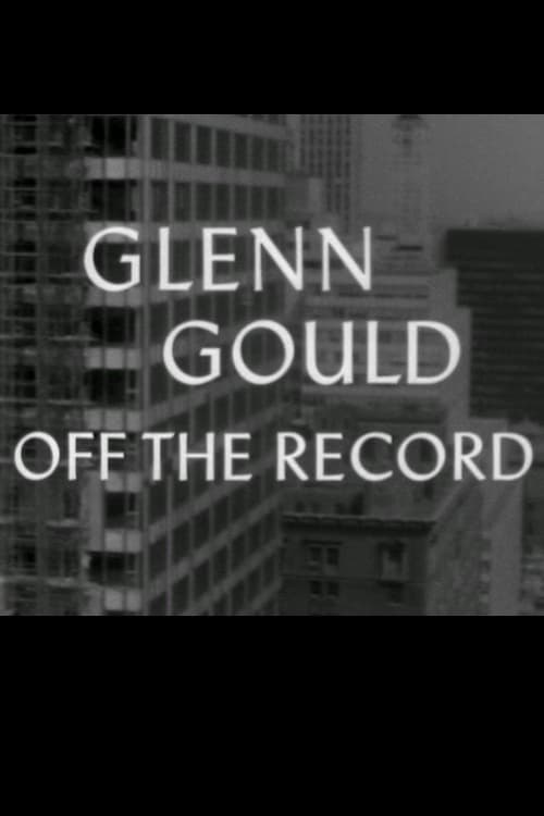 Glenn+Gould%3A+Off+the+Record