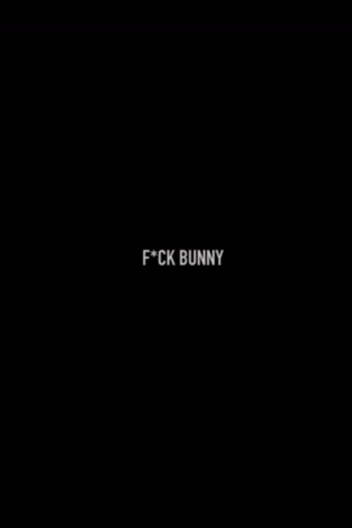 F*ck Bunny (2018) Watch Full Movie Streaming Online in HD-720p Video
Quality