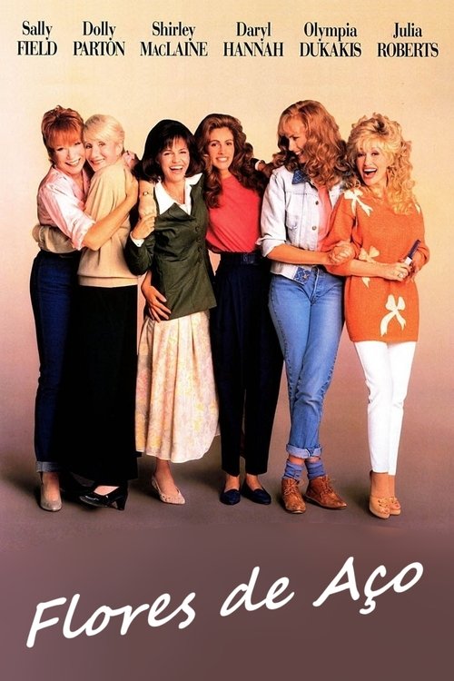 Flores de Aço (1989) Watch Full Movie Streaming Online