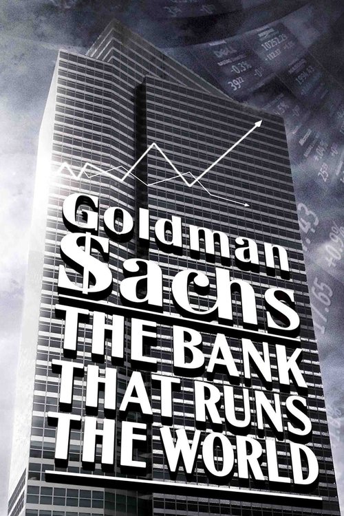 Goldman+Sachs%3A+The+Bank+That+Runs+the+World