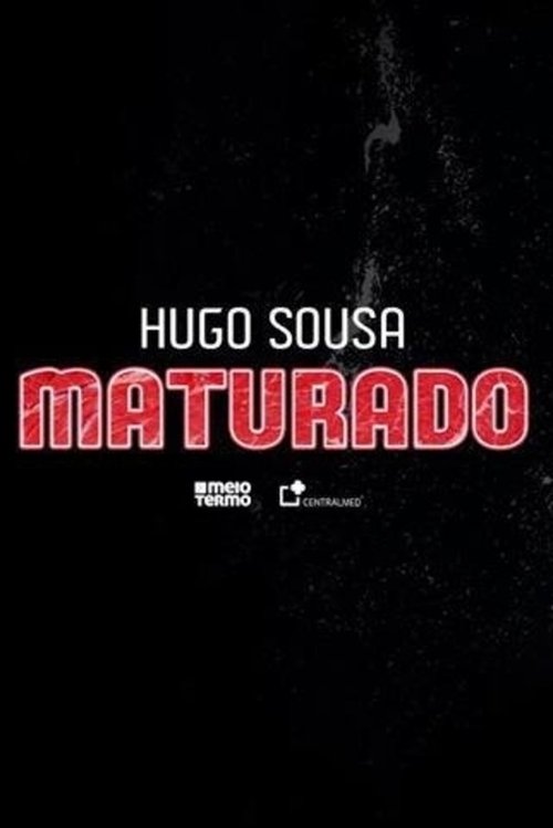 Hugo Sousa: Maturado Poster