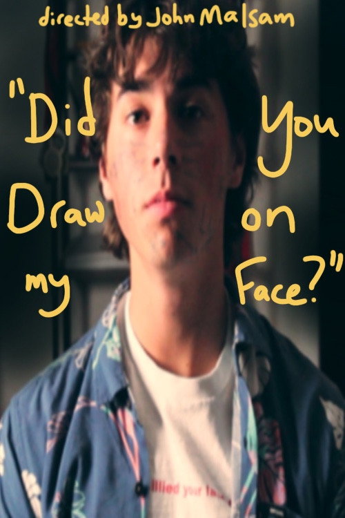 Poster for Did You Draw on my Face?