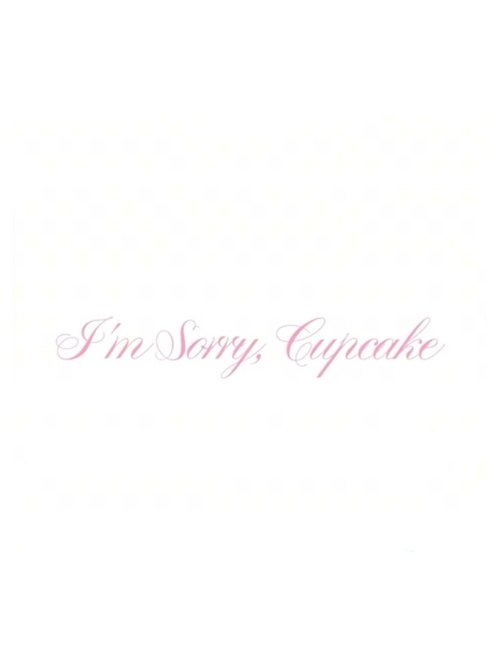 I'm Sorry, Cupcake Poster