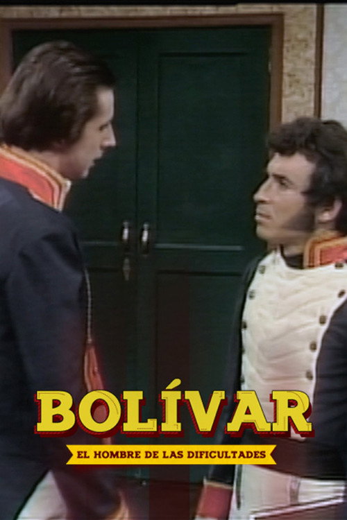 Bolívar, el hombre de las dificultades poster 2