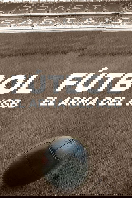 Fútbol, el arma del KGB