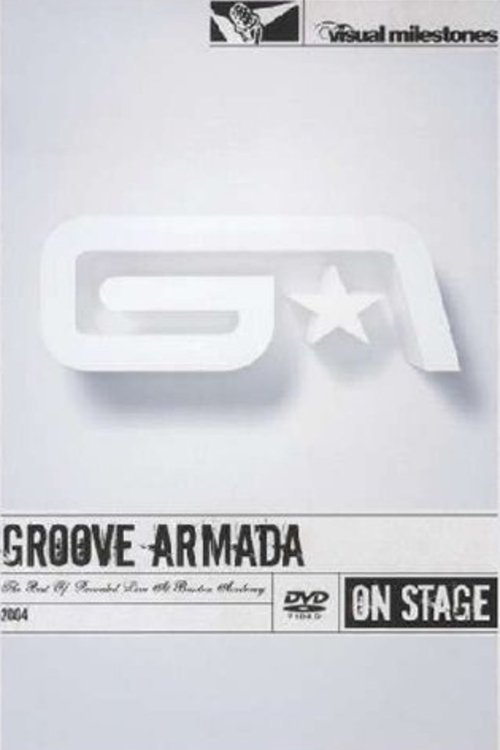 Groove+Armada+-+The+Best+Of+-+Recorded+Live+At+Brixton+Academy