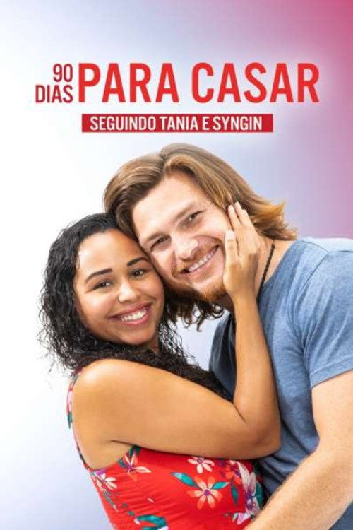 90 Dias Para Casar: Seguindo Tania e Syngin电影海报