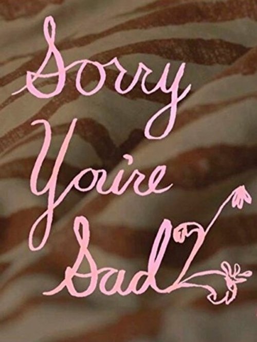 Sorry+You%27re+Sad