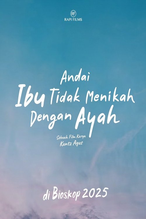 Andai Ibu Tidak Menikah Dengan Ayah Poster