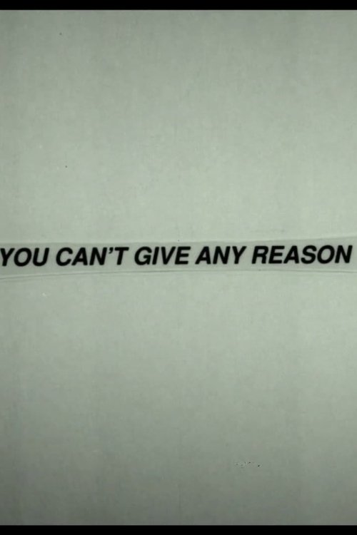 You Can't Give Any Reason Poster