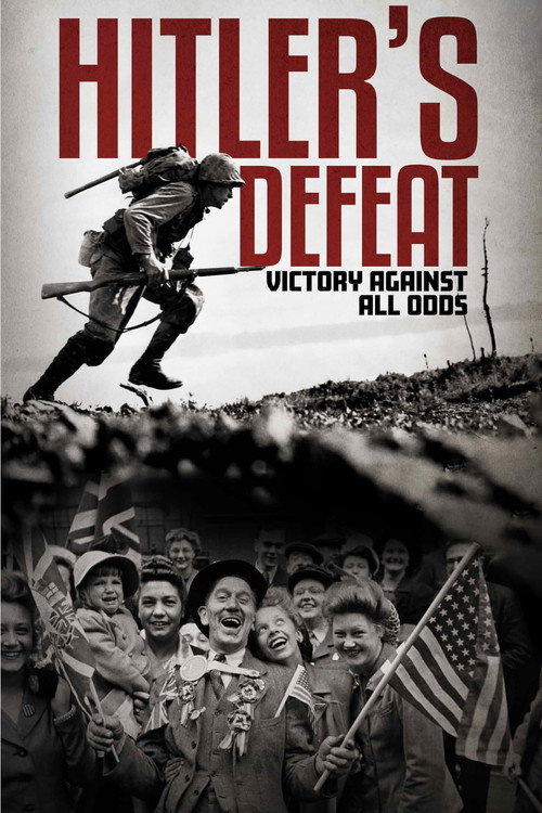 Hitler's Defeat: Victory Against All Odds's poster