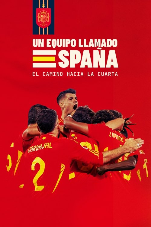 Poster of Un equipo llamado España. El camino hacia la cuarta