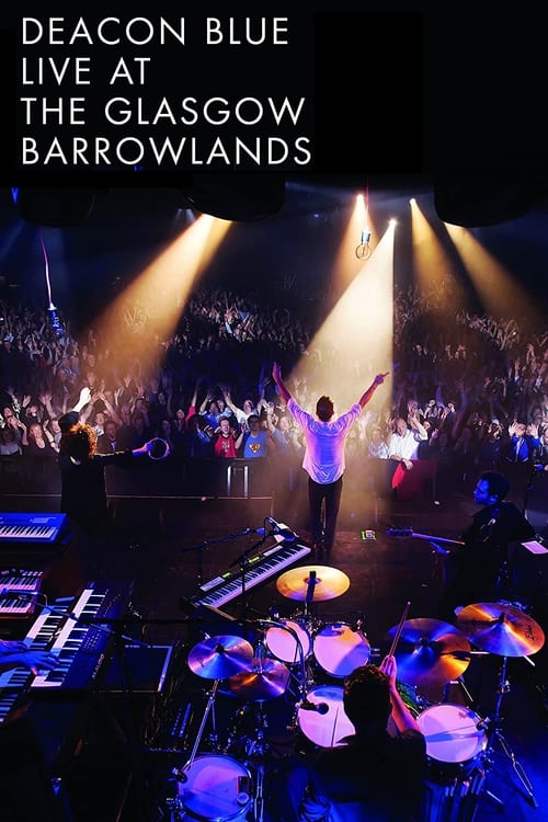 Deacon+Blue+Live+At+The+Glasgow+Barrowlands