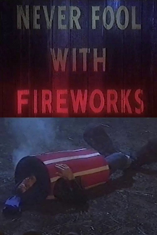 Never Fool with Fireworks Poster