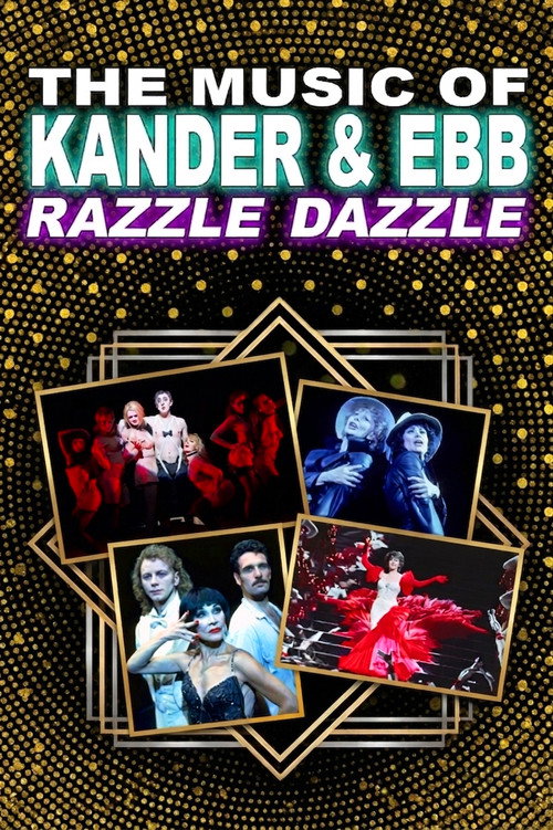 The Music of Kander & Ebb: Razzle Dazzle电影海报
