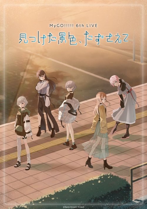 MyGO!!!!! 6th LIVE「The scenery I found, carry it with you」 Poster