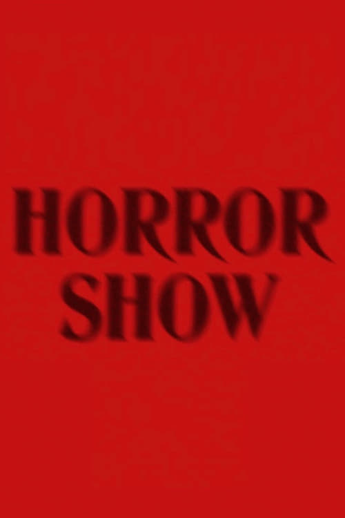 Horror Show (2017) フルムービーストリーミングをオンラインで見る