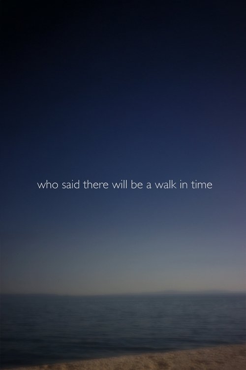 Who Said There Will Be a Walk in Time