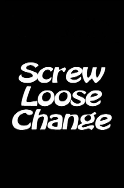 Screw Loose Change电影海报