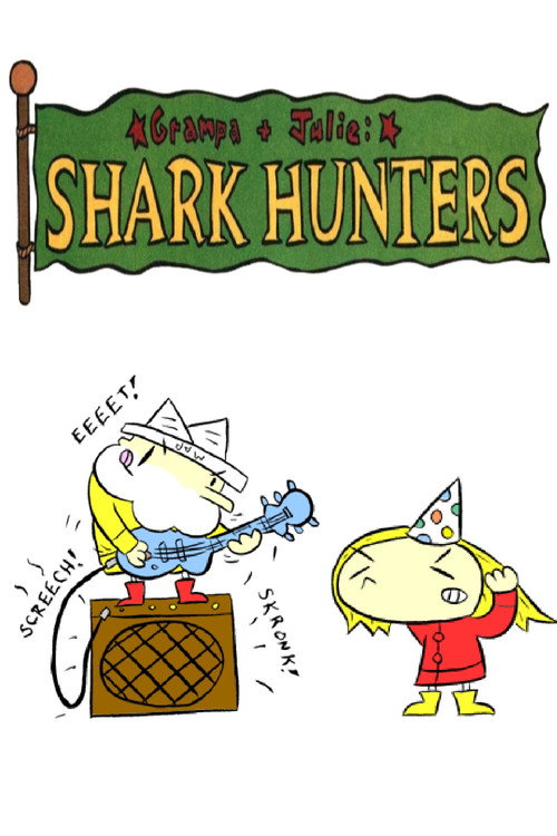 Grampa & Julie: Shark Hunters Poster