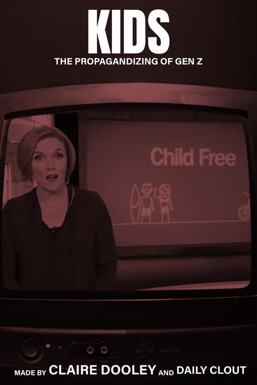 Kids: The Propagandizing of Gen Z电影海报