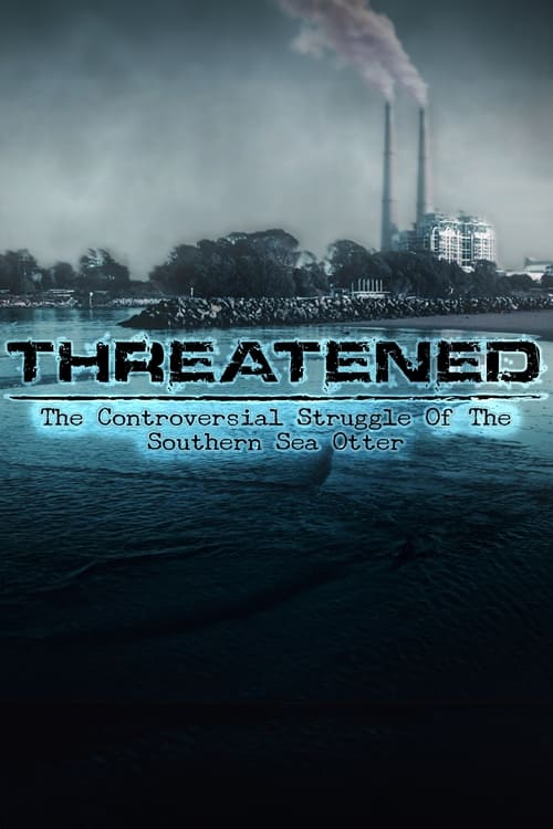 Threatened%3A+The+Controversial+Struggle+of+the+Southern+Sea+Otter