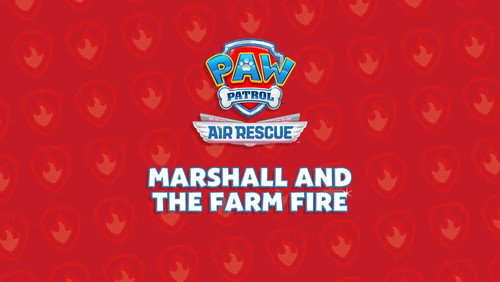 Air Rescue: Marshall and the Farm Fire