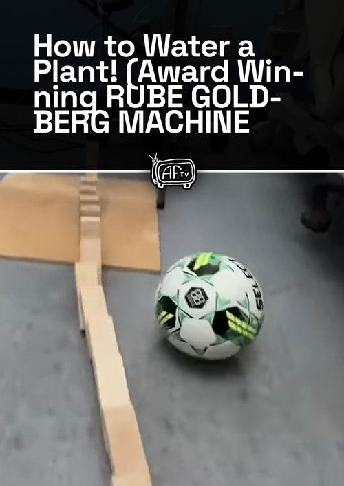 How to Water a Plant! (Award Winning RUBE GOLDBERG MACHINE 2023) Poster