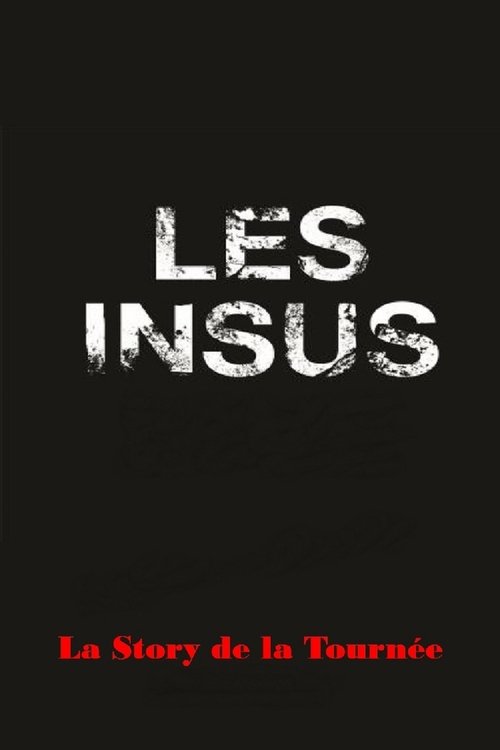 Les Insus-Portables : la Story de la Tournée
