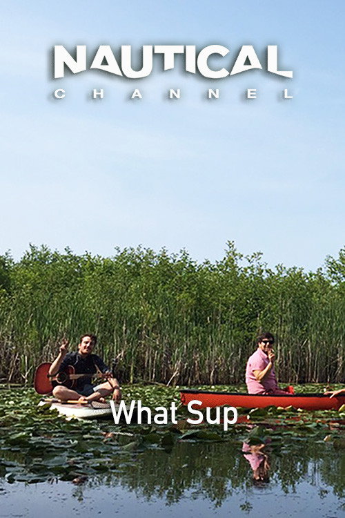 Nautical Ch: What Sup电影海报