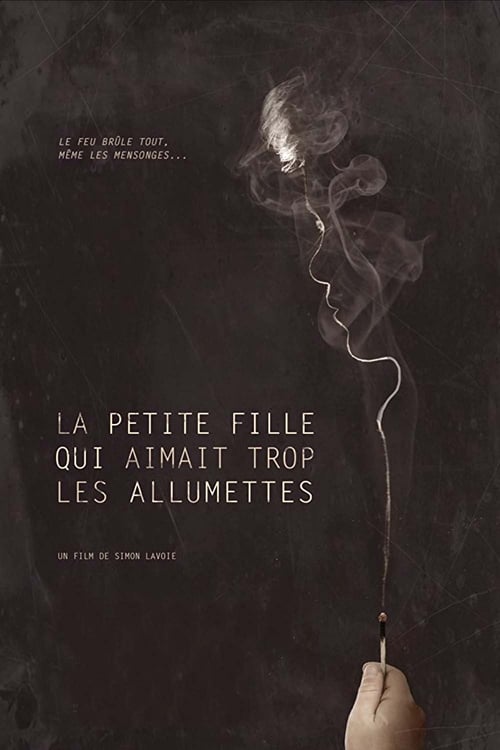 La petite fille qui aimait trop les allumettes (2017) フルムービーストリーミングをオンラインで見る