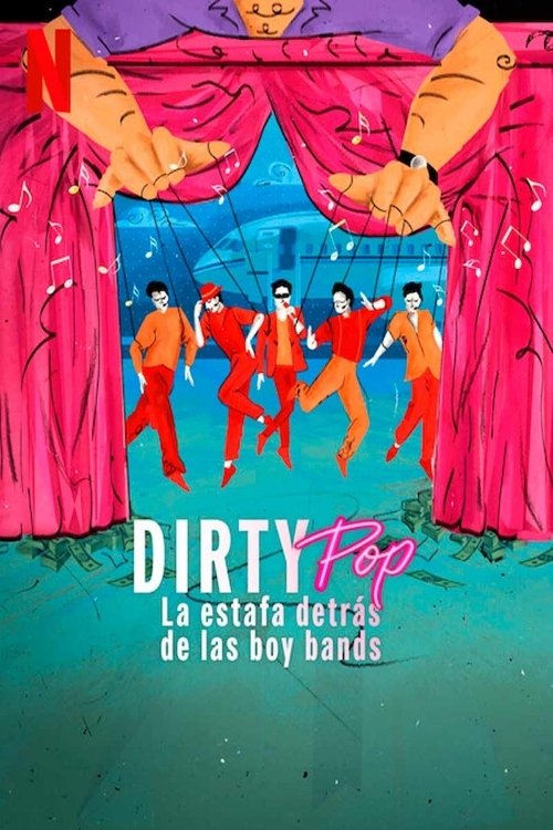 Poster of Dirty Pop: La estafa detrás de las boy bands