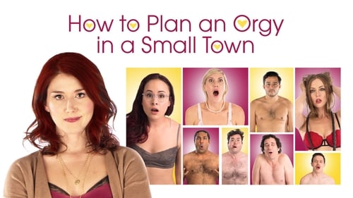 How to Plan an Orgy in a Small Town (2015) フルムービーストリーミングをオンラインで見る 