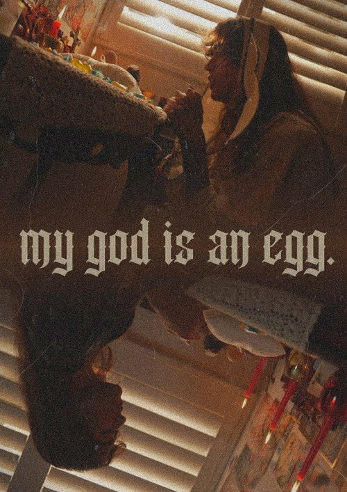 my god is an egg.
