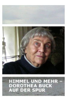 Himmel und mehr - Dorothea Buck auf der Spur