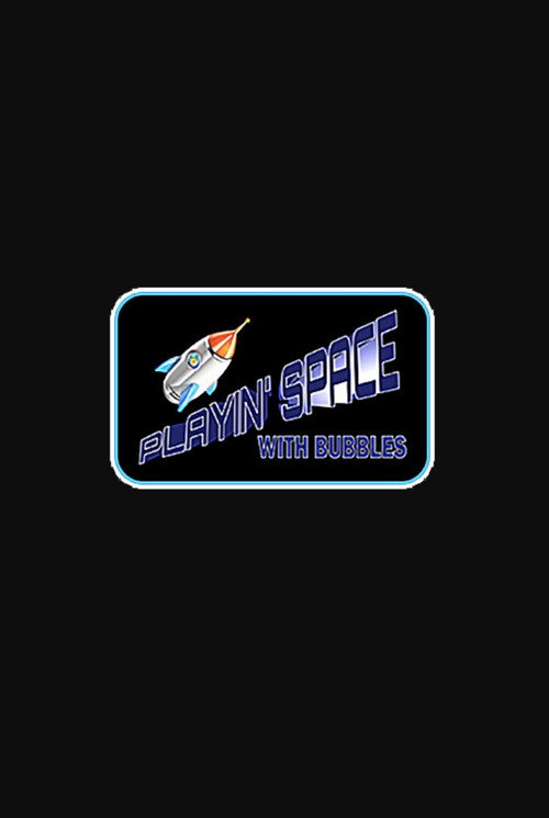 Playing Space With Bubbles电影海报