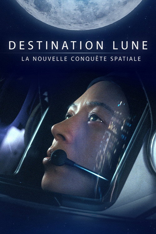 Destination Lune : la nouvelle conqu&ecirc;te spatiale电影海报