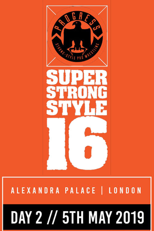 PROGRESS Chapter 88: Super Strong Style 16 - Day 2 2019