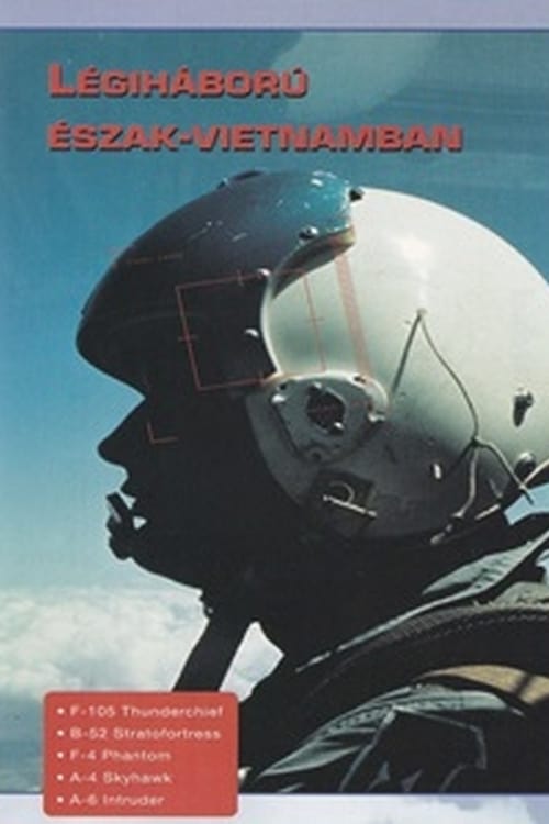 Combat in the Air - Air War North Vietnam (1996) Assista a transmissão de filmes completos on-line