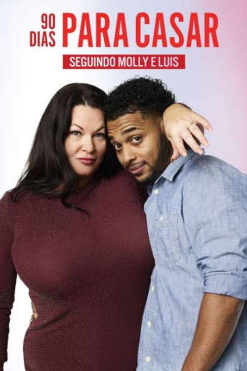 90 Dias Para Casar: Seguindo Molly e Luis电影海报