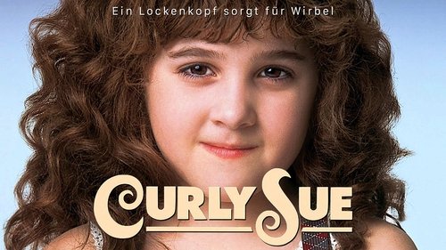 Curly Sue - Ein Lockenkopf sorgt für Wirbel 1991 Film Online