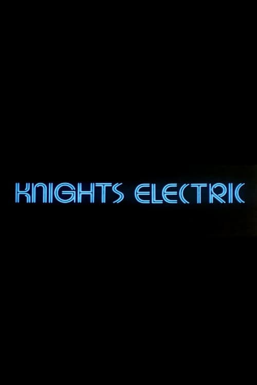 Knights Electric (1981) Watch Full HD Movie 1080p