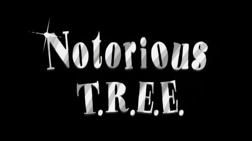 Notorious T.R.E.E