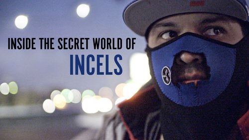 Inside The Secret World of Incels (2019) watch movies online free