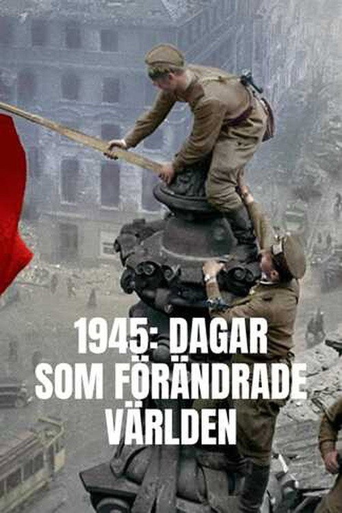 1945: Days That Changed The World电影海报